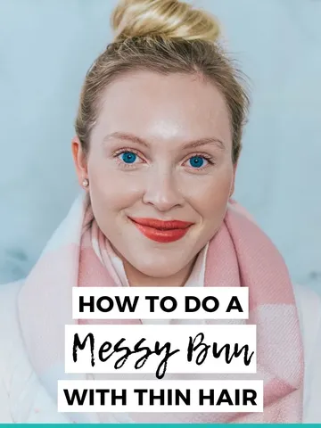 how to do a messy bun with thin hair21 the honeyed